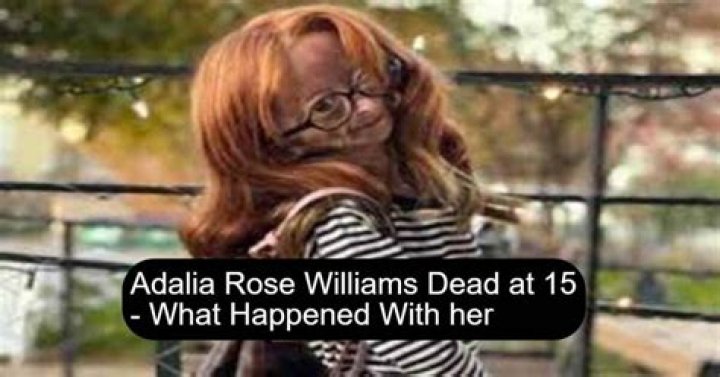 How Did Adalia Rose Williams Die? What Was Her Cause Of Death?
