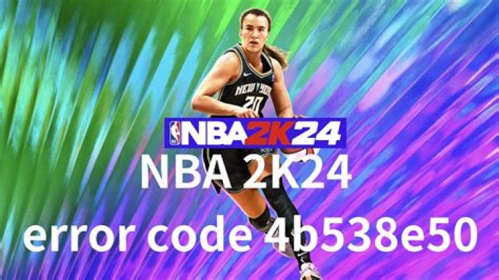 How to Fix 4b538e50 Error Code in NBA 2K24? - SarkariResult