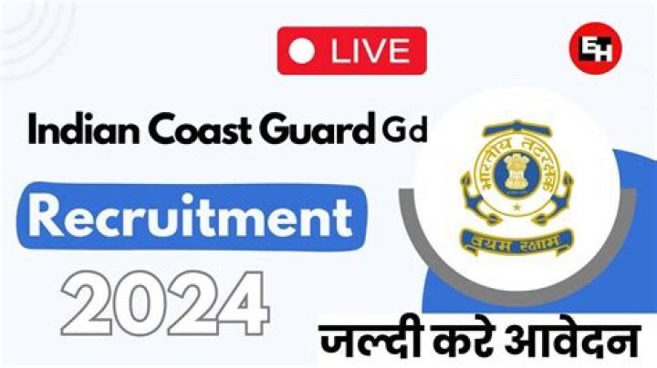 Indian Coast Guard GD Recruitment 2024 : नाविक के आवेदन शुरू, जल्दी भरे फॉर्म